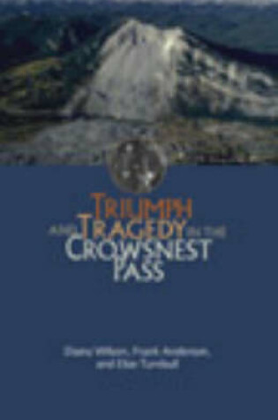 Cover of Triumph and Tragedy in the Crowsnest Pass