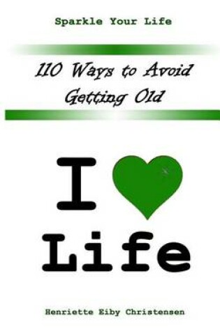 Cover of 110 Ways to Avoid Getting Old