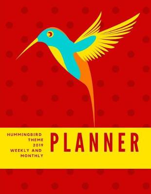 Book cover for Hummingbird Theme 2019 Weekly and Monthly Planner