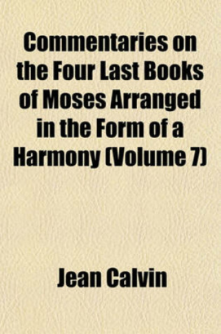 Cover of Commentaries on the Four Last Books of Moses Arranged in the Form of a Harmony (Volume 7)