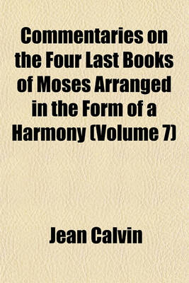 Book cover for Commentaries on the Four Last Books of Moses Arranged in the Form of a Harmony (Volume 7)