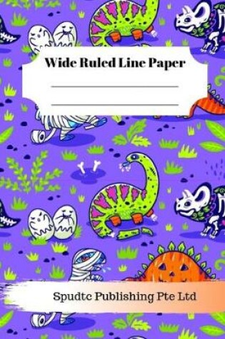 Cover of Scary Dinosaurs Theme Wide Ruled Line Paper