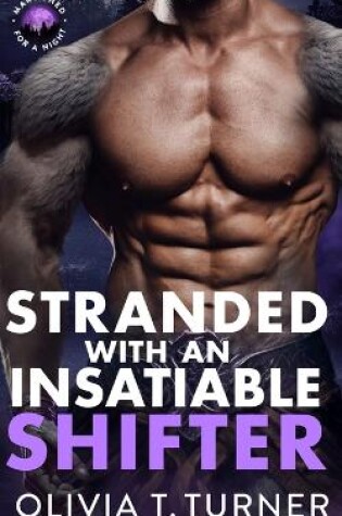 Cover of Stranded With An Insatiable Shifter