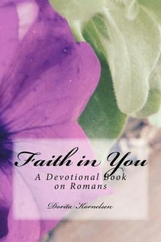 Cover of Faith in You (A Devotional Book on Romans)