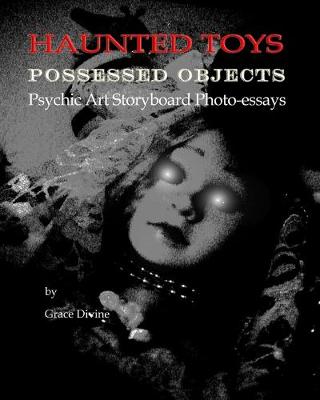 Book cover for HAUNTED TOYS POSSESSED OBJECTS Psychic Art Storyboard Photo-essays