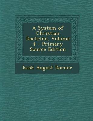 Book cover for A System of Christian Doctrine, Volume 4