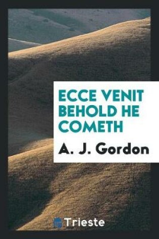 Cover of Ecce Venit = Behold He Cometh