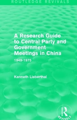 Cover of A Research Guide to Central Party and Government Meetings in China