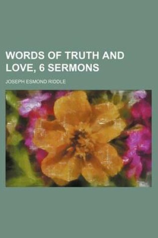 Cover of Words of Truth and Love, 6 Sermons
