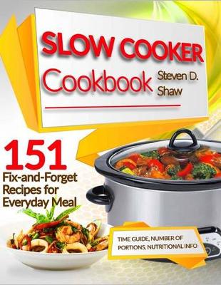 Book cover for Slow Cooker Cookbook 151 Fix-And-Forget Recipes for Everyday Meal