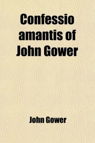 Cover of Confessio Amantis of John Gower (Volume 3)