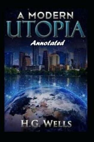 Cover of A Modern Utopia Annotated