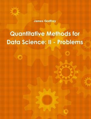 Book cover for Quantitative Methods for Data Science: II - Problems