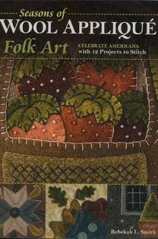 Cover of Seasons of Wool Appliqué Folk Art