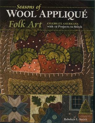 Book cover for Seasons of Wool Appliqué Folk Art
