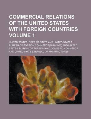 Book cover for Commercial Relations of the United States with Foreign Countries Volume 1