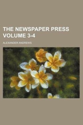 Cover of The Newspaper Press Volume 3-4