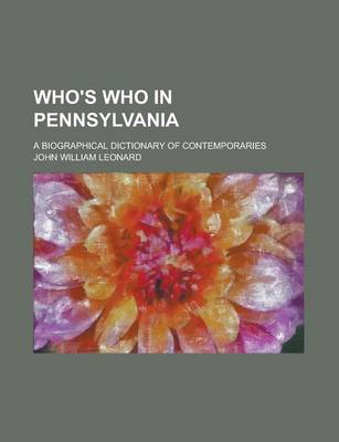 Book cover for Who's Who in Pennsylvania; A Biographical Dictionary of Contemporaries