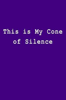 Book cover for This Is My Cone of Silence