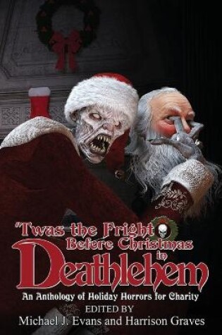 Cover of 'Twas the Fright Before Christmas in Deathlehem