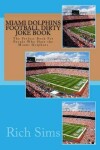 Book cover for Miami Dolphins Football Dirty Joke Book