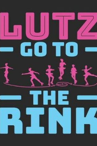 Cover of Lutz Go To The Rink