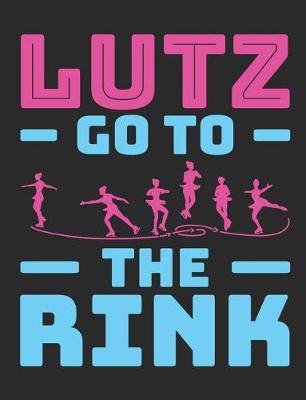 Book cover for Lutz Go To The Rink