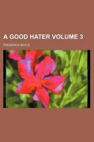 Cover of A Good Hater Volume 3