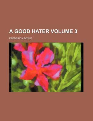 Book cover for A Good Hater Volume 3