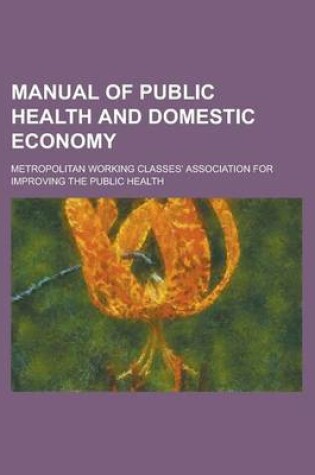 Cover of Manual of Public Health and Domestic Economy