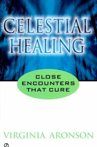 Cover of Celestial Healing: Close Encounters