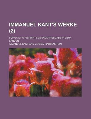 Book cover for Immanuel Kant's Werke (2); Sorgfaltig Revidirte Gesammtausgabe in Zehn Banden