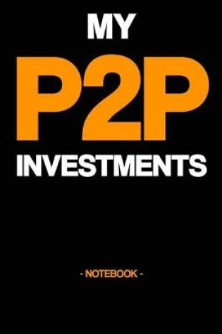 Cover of My P2P Investments