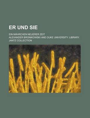 Book cover for Er Und Sie; Ein Mahrchen Neuerer Zeit