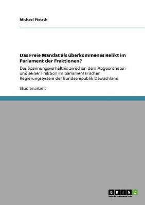 Book cover for Das Freie Mandat als uberkommenes Relikt im Parlament der Fraktionen?