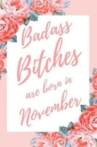 Cover of Badass Bitches Are Born In November