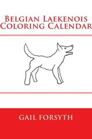 Cover of Belgian Laekenois Coloring Calendar