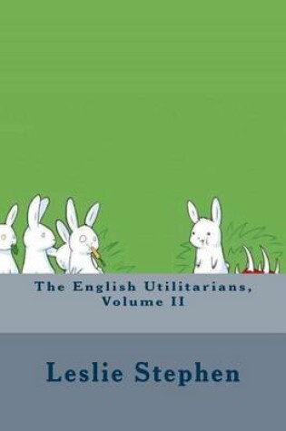 Cover of The English Utilitarians, Volume II