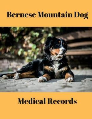 Book cover for Bernese Mountain Dog Medical Records