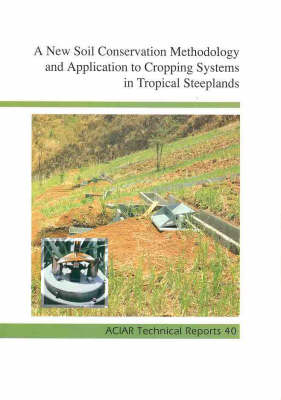 Cover of A New Soil Conservation Methodology and Application to Cropping Systems in Tropical Steeplands