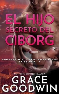 Book cover for El Hijo Secreto del Ciborg
