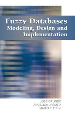 Cover of Fuzzy Databases: Modeling, Design and Implementation