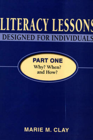 Cover of Literacy Lessons Designed for Individuals Part One: Why? When? and How?