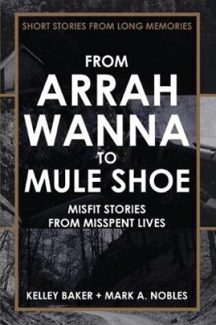 Cover of From Arrah Wanna to Mule Shoe