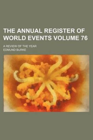 Cover of The Annual Register of World Events Volume 76; A Review of the Year