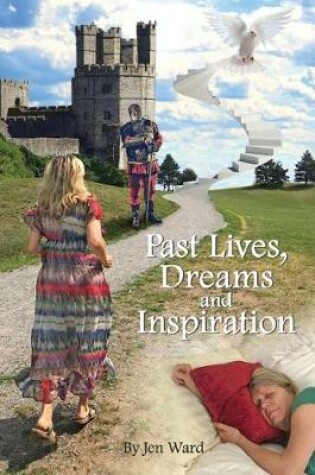 Cover of Past Lives, Dreams and Inspiration