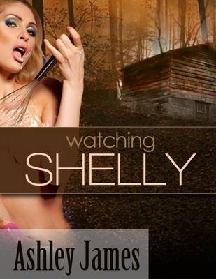 Book cover for Watching Shelly (Voyeurism Erotica)