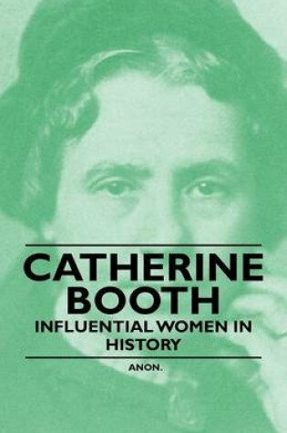 Cover of Catherine Booth - Influential Women in History