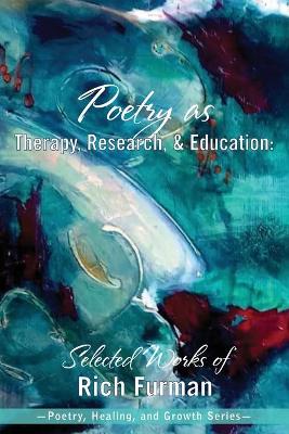 Book cover for Poetry as Therapy, Research, and Education