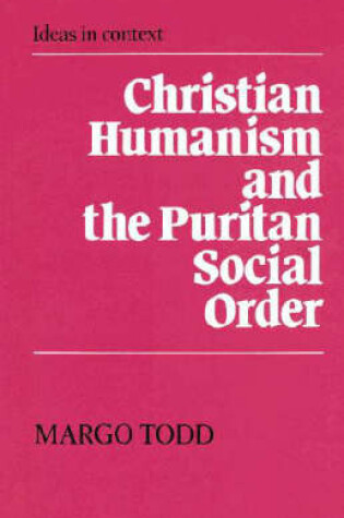 Cover of Christian Humanism and the Puritan Social Order